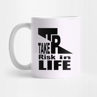 Take Risk in Life Mug